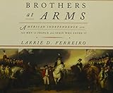 Brothers at Arms by Ferreiro, Larrie D